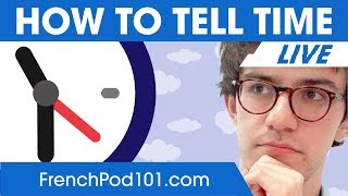 How to Tell Time in French? - Basic French Phrases