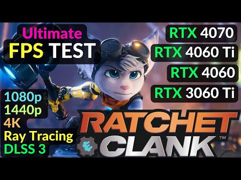 Ratchet and Clank Rift Apart PC RTX 4070 4060 Ti 4060 3060 Ti  - 1080p 1440p 4K