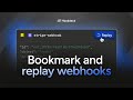 How to Bookmark and Replay Webhooks