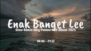 DJ Relaxing Vibes - Slow Remix Adem - Ikyy Pahlevii Full Album Barat Terbaru 2025🎶