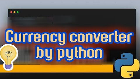 How to make currency converter by python in 5 minutes. With source code.
