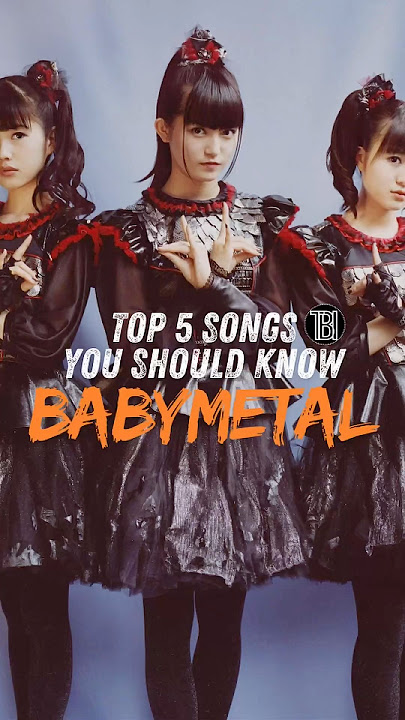 Babymetal's Top 5 Essential Tracks