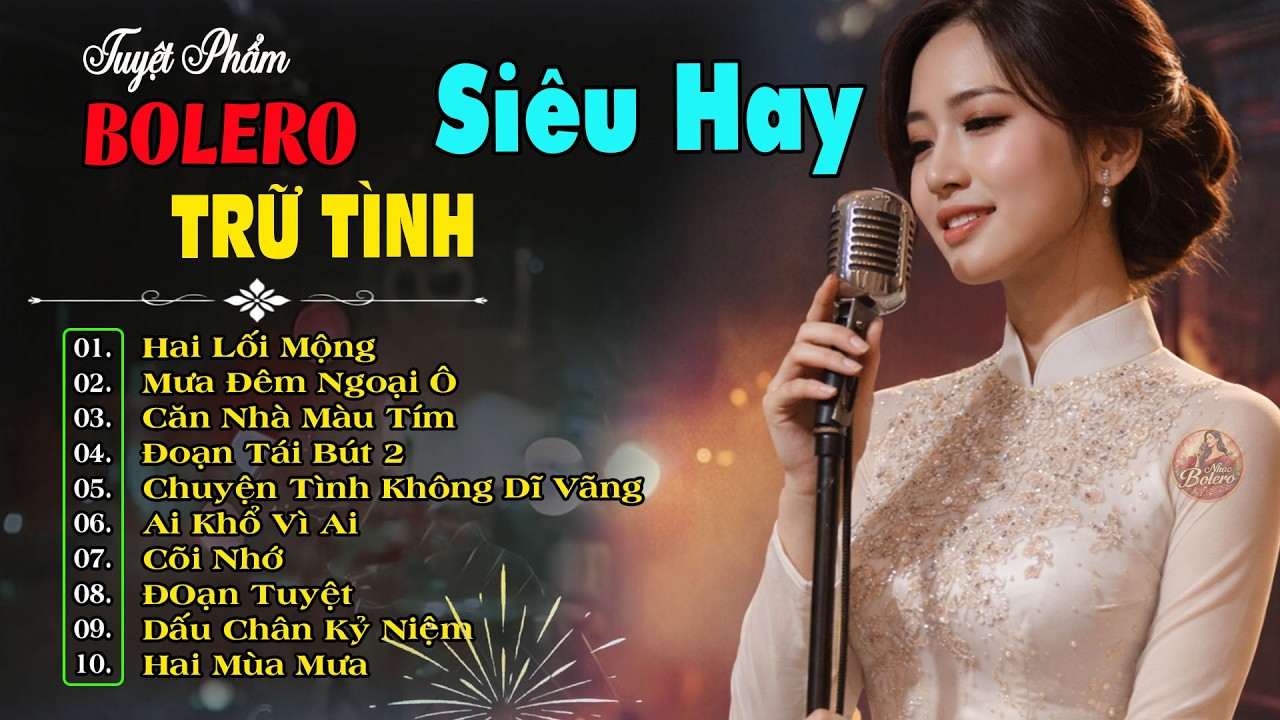 Nhạc Bolero Trữ Tình Hay Nhất 2026 | Tuyển Chọn Nhạc Vàng Bất Hủ Giai Điệu Đi Cùng Năm Tháng