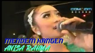 MENDEM KANGEN - ANISA RAHMA -MAHADEWA  mantapnya ni lagu