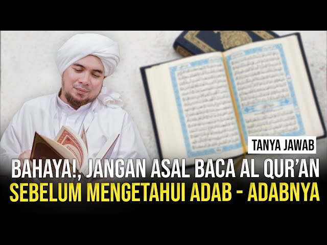 PENTING Adab - Adab Membaca Al Qur'an || Al Habib Jindan Bin Novel Bin Jindan class=