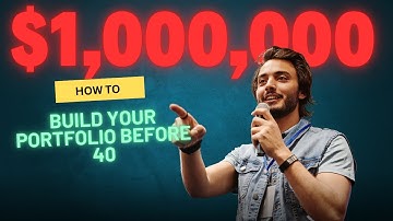 How to Build a $1,000,000 Portfolio by 40!