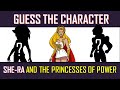 Guess the Character &quot;SHE-RA AND THE PRINCESSES OF POWER&quot; || Fun Quiz