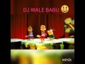 ''DJ WALE BABU'' Chipmunk Dance