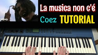 Video thumbnail of "La musica non c'è (Coez) TUTORIAL PIANO"