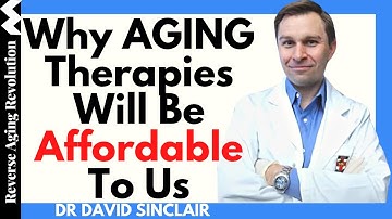 Why AGING Therapies Will Be AFFORDABLE To Us | Dr David Sinclair Interview Clips