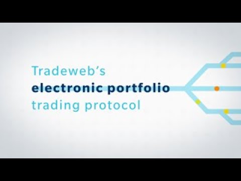 Tradeweb's Electronic Portfolio Trading Protocol