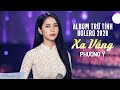 Album Trữ Tình Bolero Hay Nhất 2020 | Thiệp Hồng Anh Viết Tên Em - Xa Vắng | Phương Ý