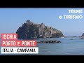 ISCHIA PORTO e ISCHIA PONTE base per vacanze a Ischia - ITALIA CAMPANIA - Ep. #1