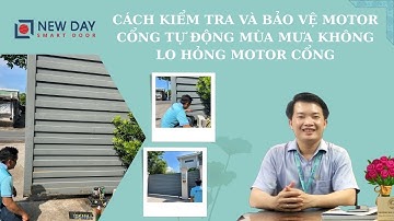 Cách xử lý và bảo vệ motor cổng tự động mùa mưa không ko hư hỏng [cổng tự động New Day]|08 3398 3399