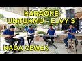 KARAOKE UNTUKMU - ELVY SUKAESIH NADA CEWEK VERSI DANGDUT ORIGINAL