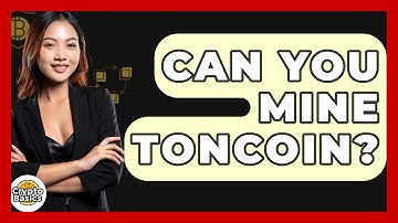 Can You Mine Toncoin? | CryptoBasics360 News