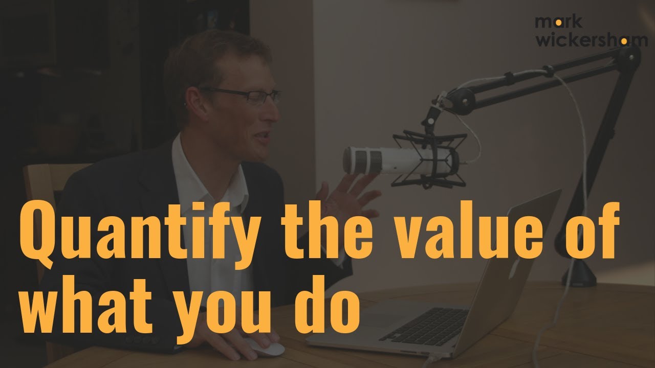 How to quantify the value of what you do - YouTube