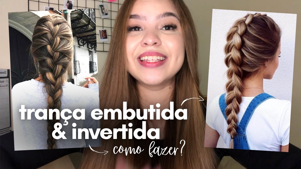 COMO FAZER TRANÇA EMBUTIDA E INVERTIDA? | Tutorial Passo a Passo - YouTube