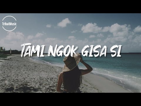 TAMI NGOK GISA SI  Lyrics   Pakngam Lombi