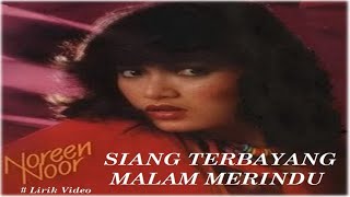 Noreen Noor ~Siang Terbayang Malam Merindu ~Lirik