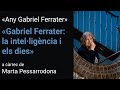 Gabriel ferrater la intelligncia i els dies a crrec de lescriptora marta pessarrodona