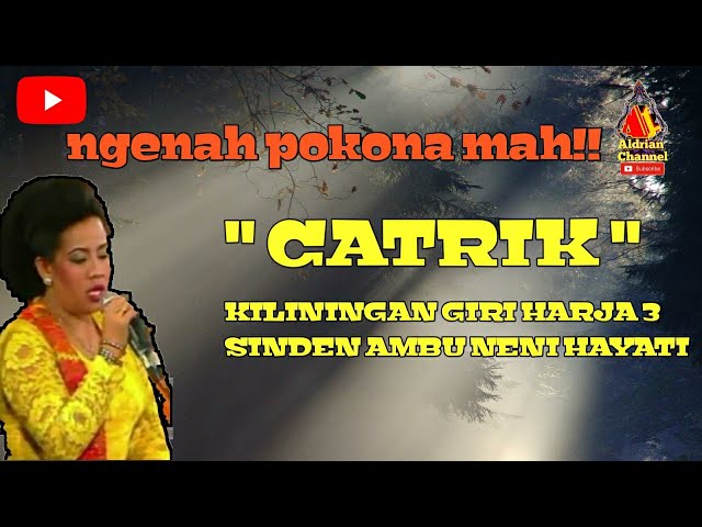 AMBU NENI HAYATI - CATRIK|| KILININGAN GIRI HARJA 3 class=