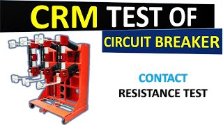CRM test of Circuit breaker/ Contact resistance measurement Test