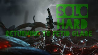 FETID GLADE BACKTRACKING | SOLO CAMPAIGN ON HARD #30 | Remnant: From the Ashes