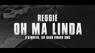 Reggie - Oh Ma Linda (feat. O'Kenneth, Jaybahd & Kwaku DMC)  Resimi