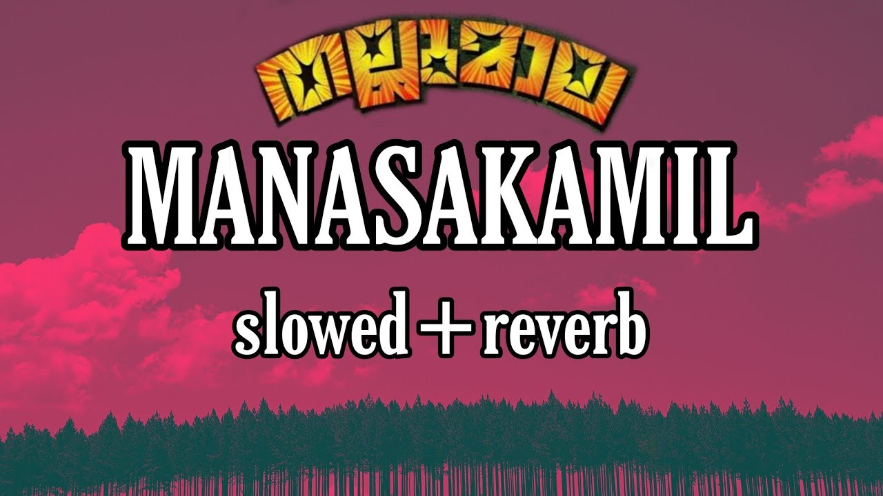 Manasakamil slowed reverb  mappila song  slowedreverb 