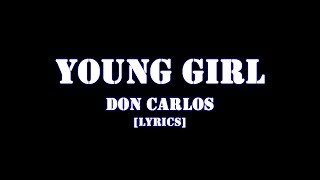 YOUNG GIRL[LYRICS]-DON CARLOS