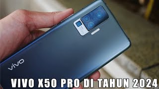 Mantan HP Flagship, Minusnya ? Masih Layak Gak Di Tahun 2024 ? | Review Vivo X50 Pro di Tahun 2024