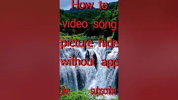 How to video song picture hide without app