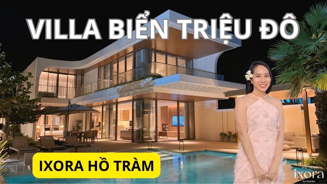 LỘ DIỆN VILLA BIỂN TRIỆU ĐÔ TẠI IXORA HỒ TRÀM BY FUSION #maiuyenbds #ixorahotram