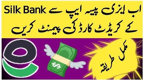 Silk bank credit card payment with easypaisa app| How to pay silk Bank credit card payment online