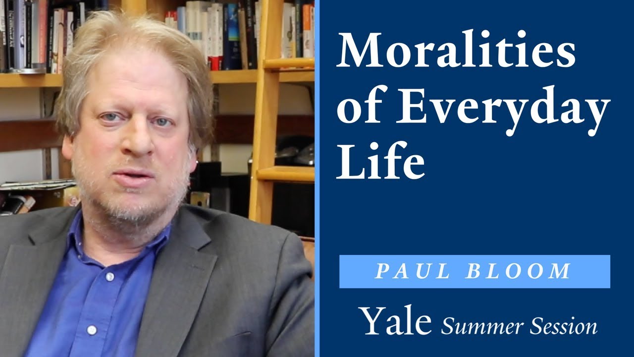 Moralities of Everyday Life - Paul Bloom