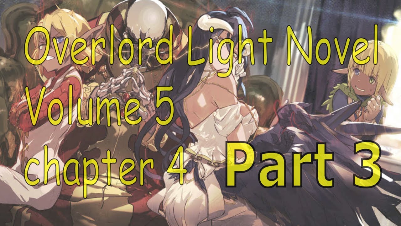 Light Novel Overlord Volume 5 chapter 4 Part 3/3 - YouTube