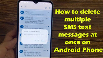 How to delete multiple SMS text messages at once on Android Phone