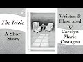 Illustrating &amp; Narrating my short story "The Icicle" *by Carolyn Marie Castagna*