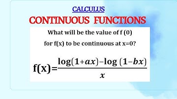Calculus | What is a continuous function | How to check if a log function is continuous