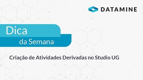 Criação de Atividades Derivadas no Studio UG | Dica da Semana Brasil