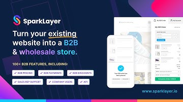 SparkLayer B2B - Revolutionize your B2B & Wholesale