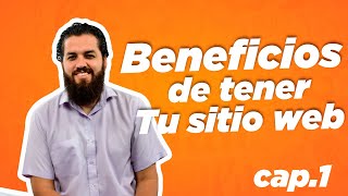  5 puntos sobre la importancia del sitio web para tu empresa - Cap #1 - Juan Carlos Chavarría