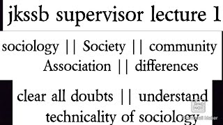 Jkssb Supervisor Lecture 1 Sociology Society Community And Association Complete Lecture