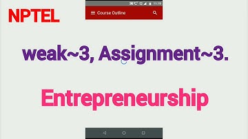 Assignment-3 // Entrepreneurship // NPTEL  assignment answer// weak-3 //