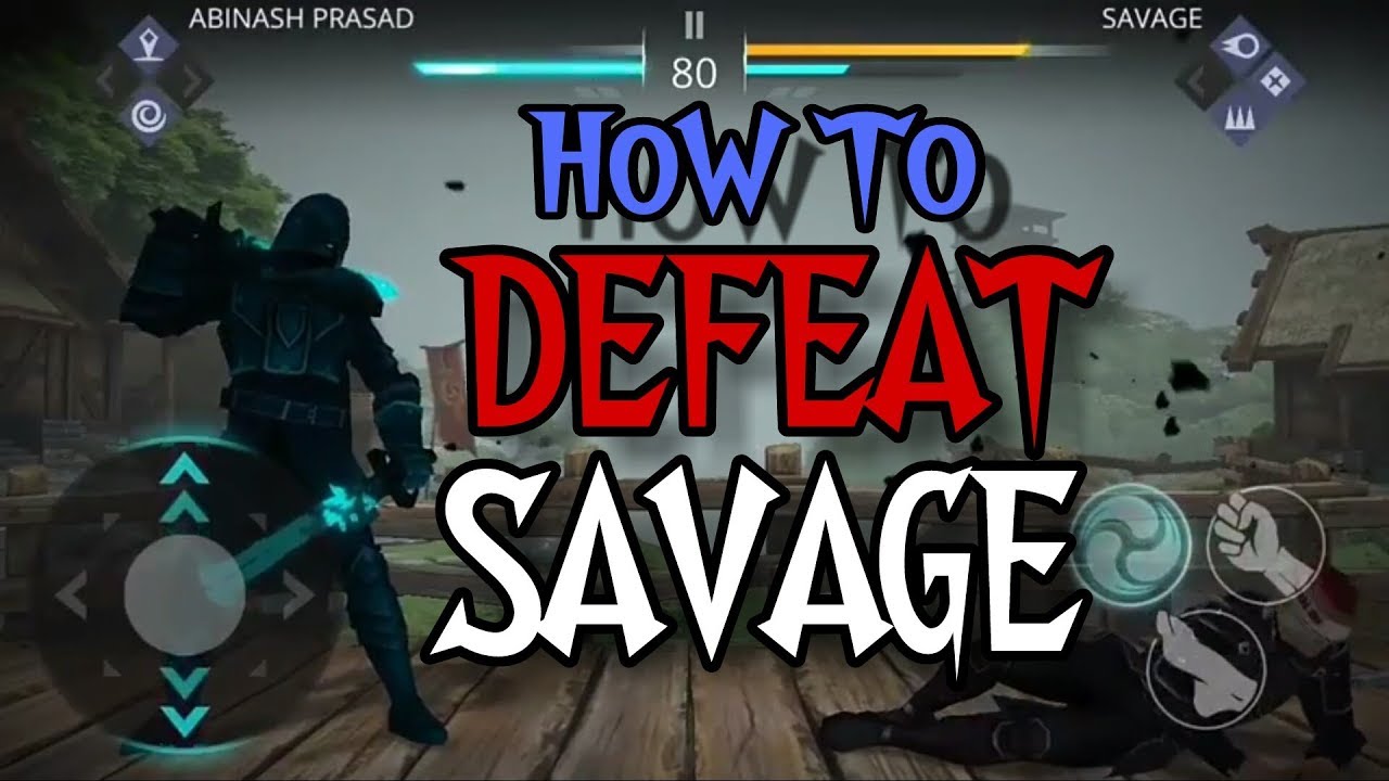 How to Defeat Savage in Shadow fight 3