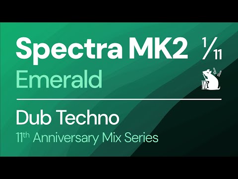 Spectra MK2 | Emerald - Dub Techno Mix