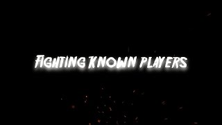 Fighting insane players ( ft. Puffedup . Aimanyus ... )