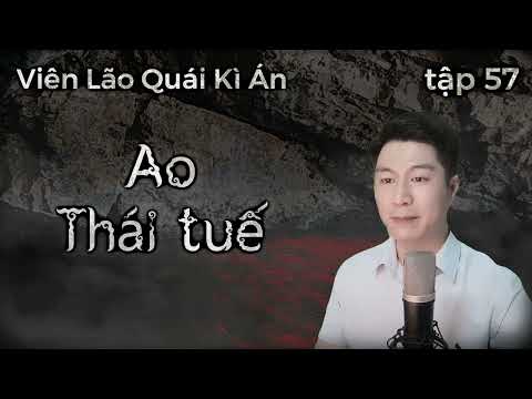 Video Viên Lão Quái Kỳ Án tập 57: Ao Máu Thái Tuế | Audio... - youtube