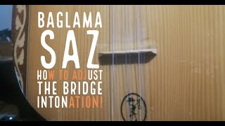 Baglama Saz - How to adjust bridge for intonation